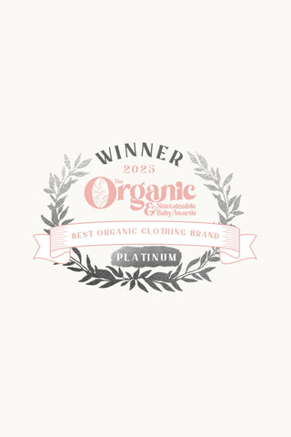 Winner 2025 The Organic & Sustainable Baby Awards - Best Organic Clothing Brand - Platinum